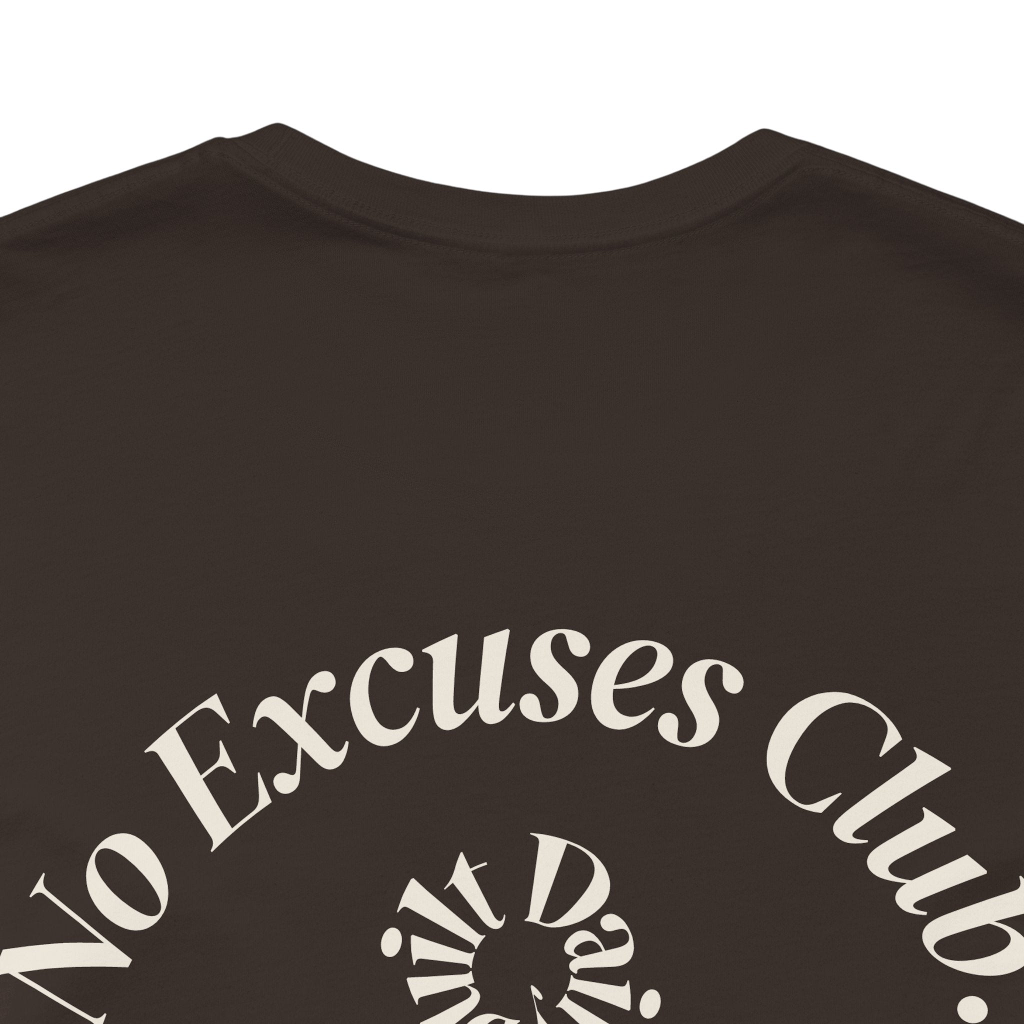 No Excuses Club Tee