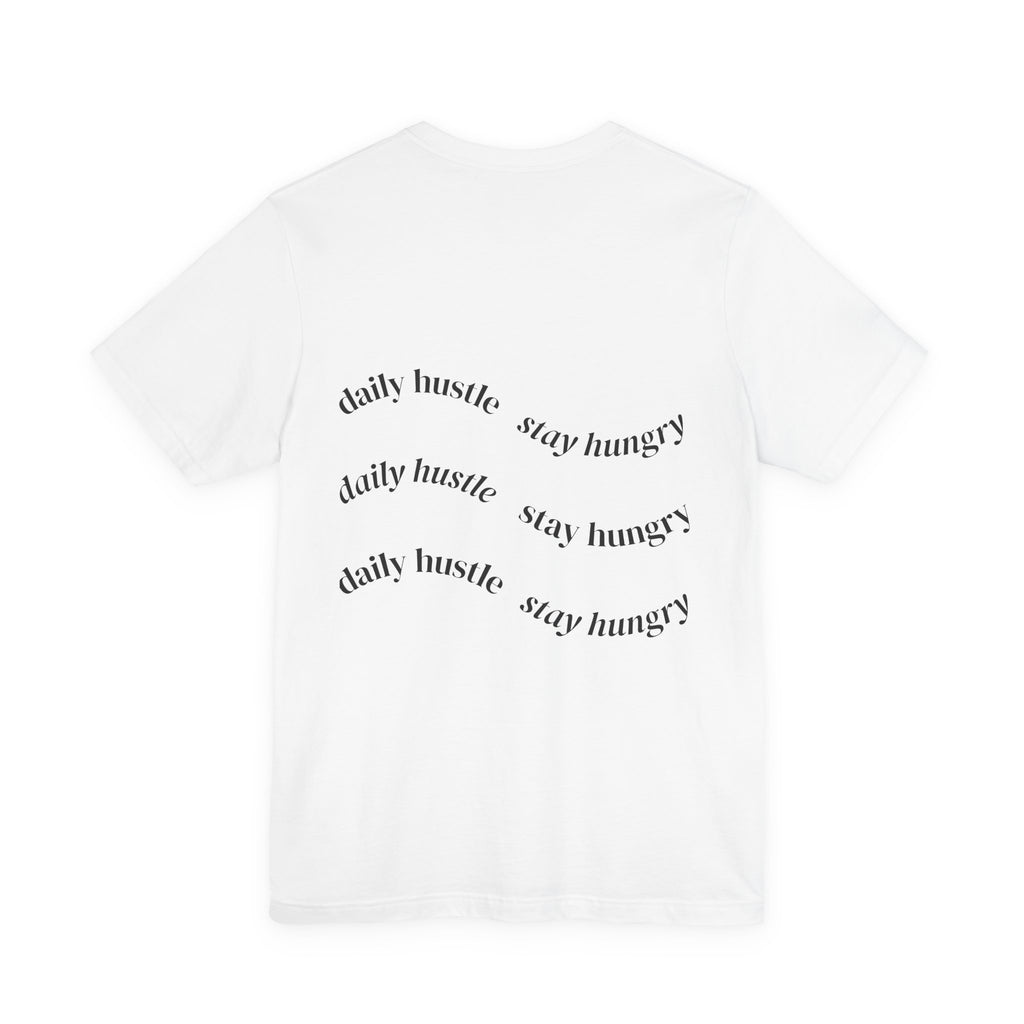 Daily Hustle & Stay Hungry T-Shirt