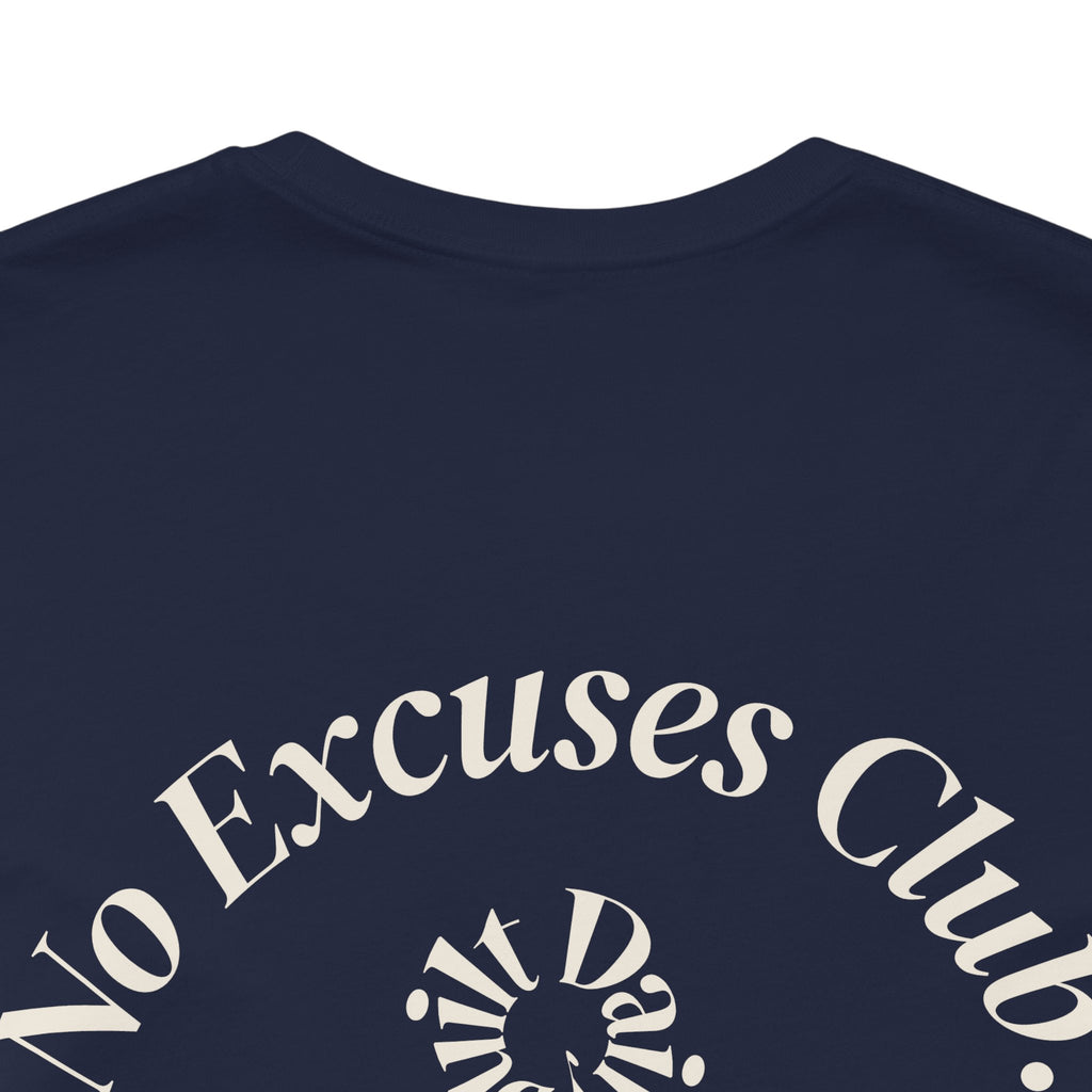 No Excuses Club Tee