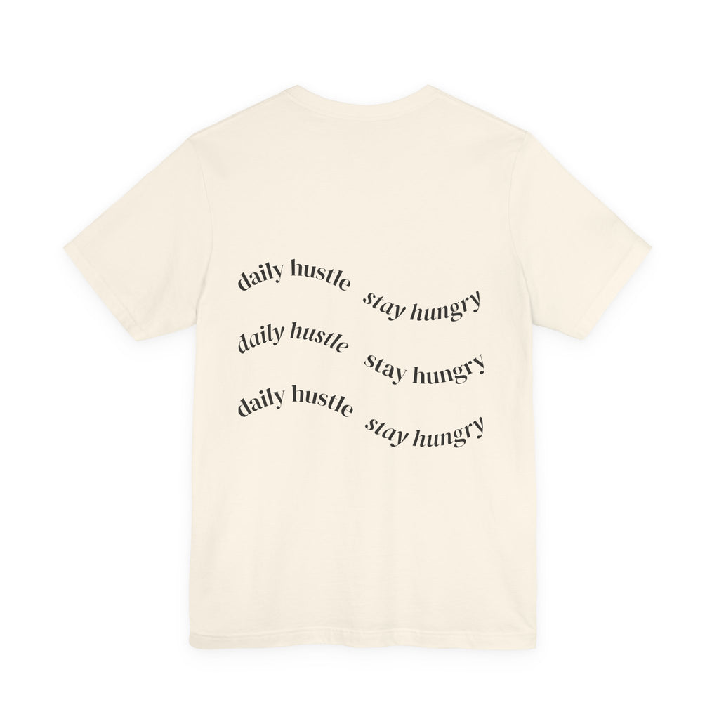 Daily Hustle & Stay Hungry T-Shirt