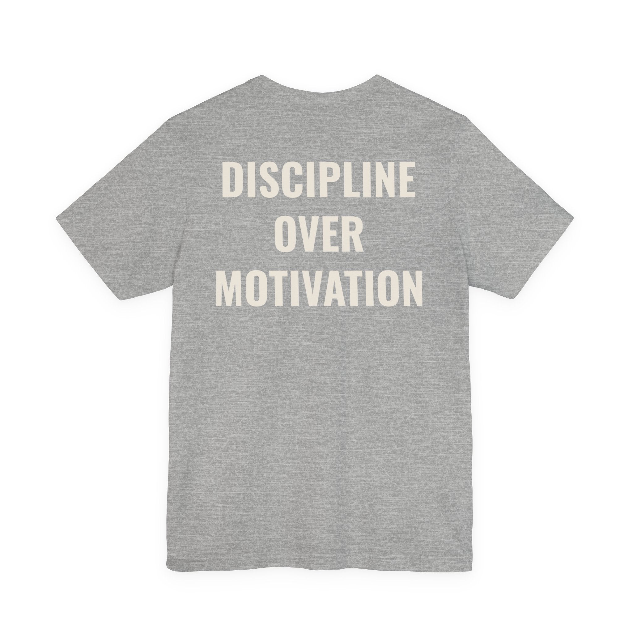 Discipline over Motivation T-Shirt