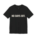 No Days OFF T-Shirt