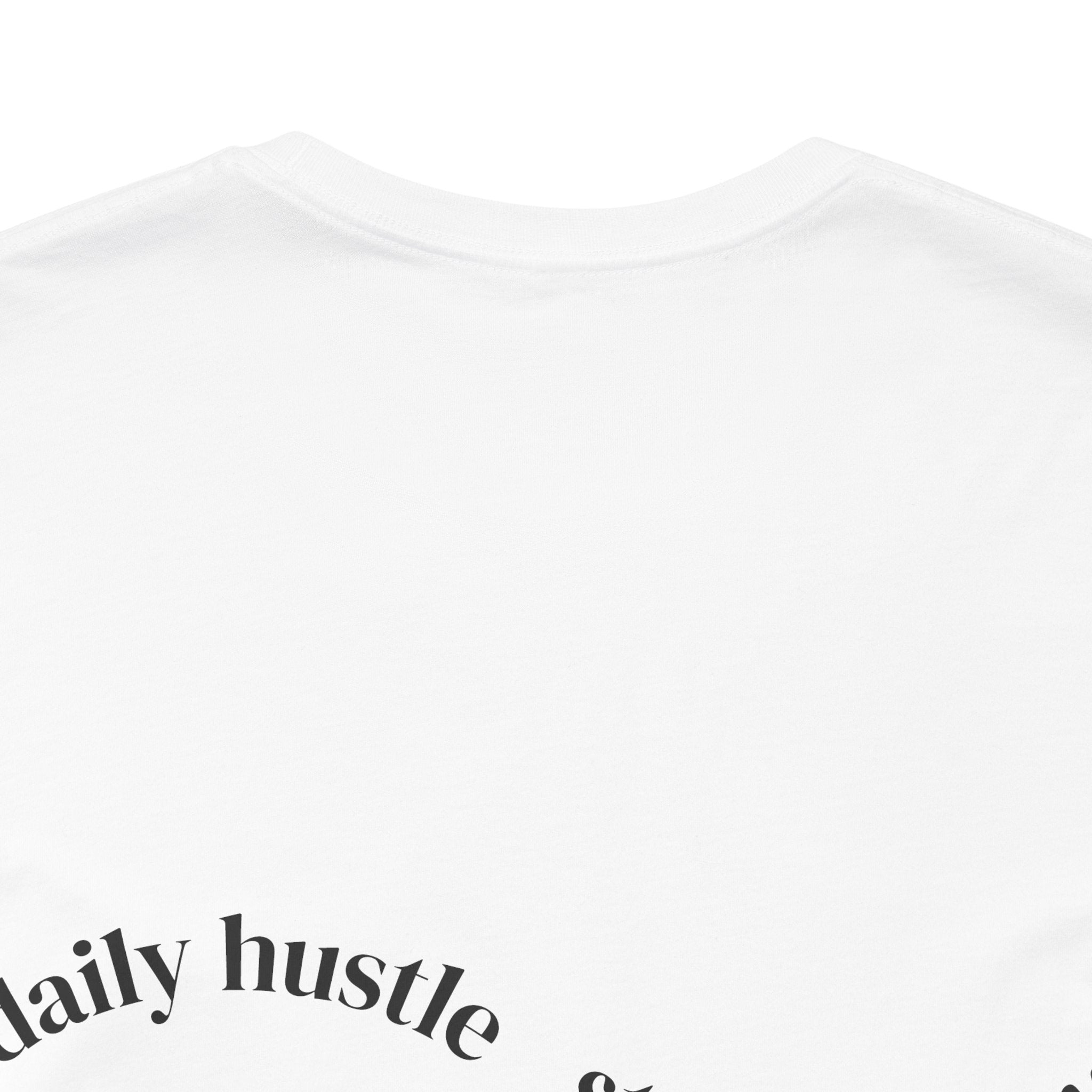 Daily Hustle & Stay Hungry T-Shirt