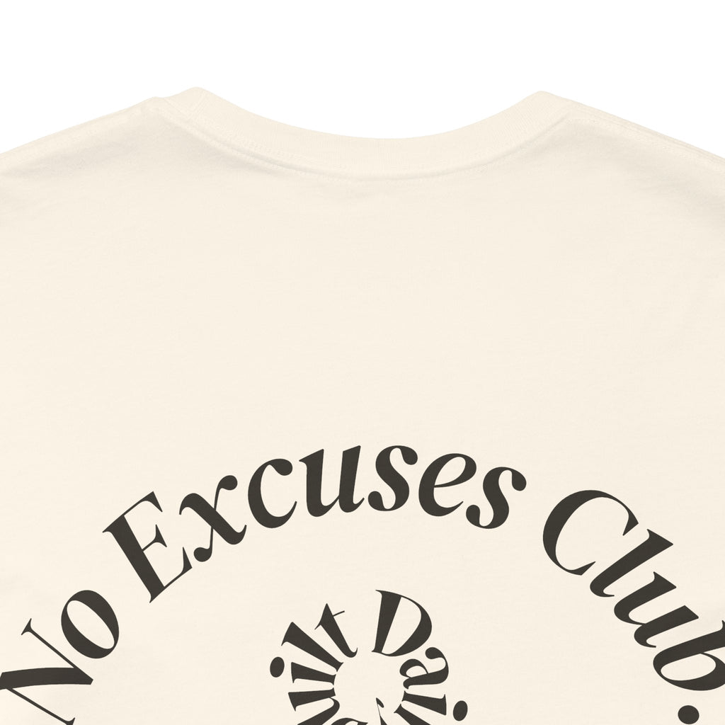 No Excuses Club Tee