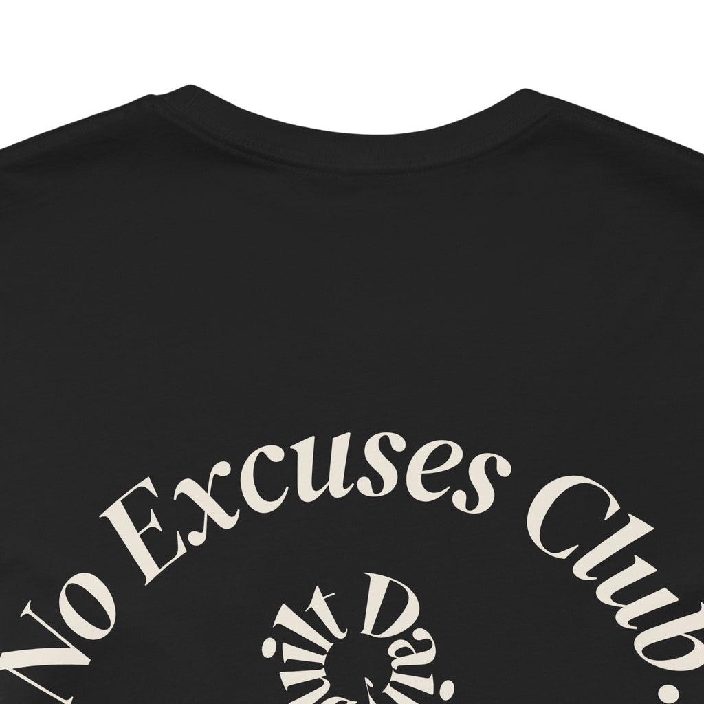 No Excuses Club Tee