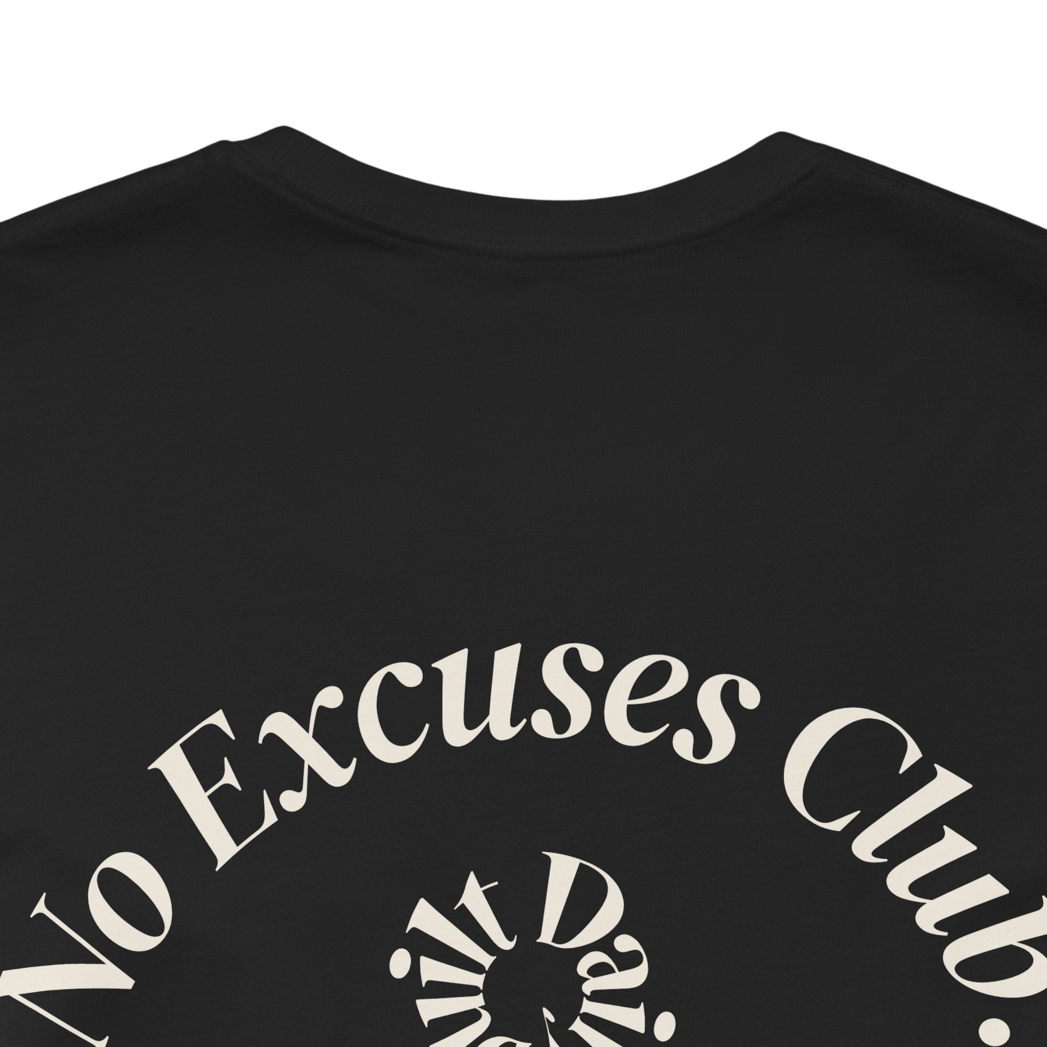 No Excuses Club Tee