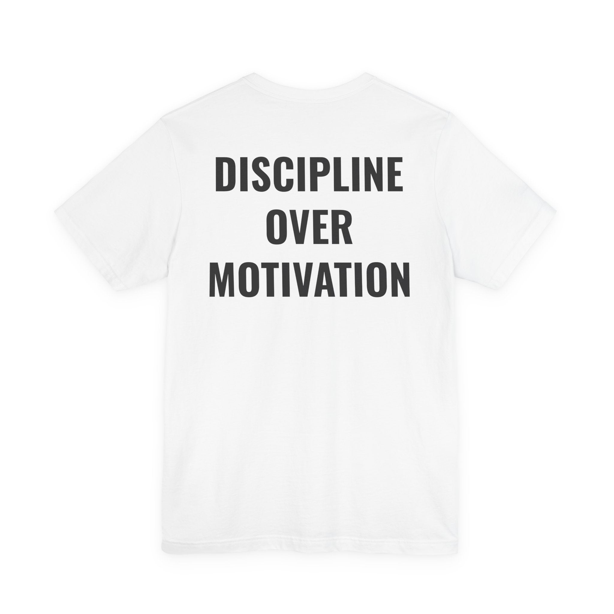 Discipline over Motivation T-Shirt