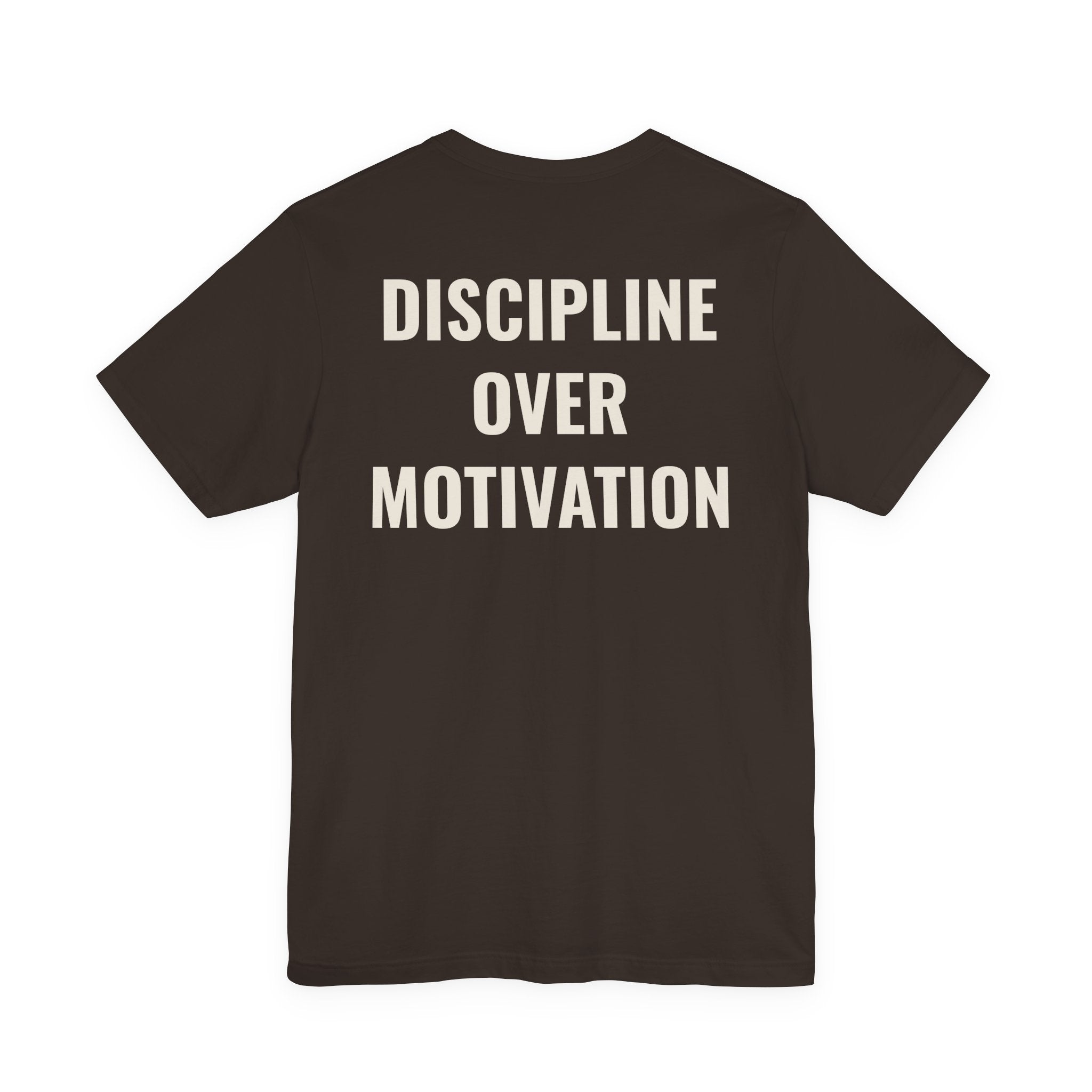 Discipline over Motivation T-Shirt