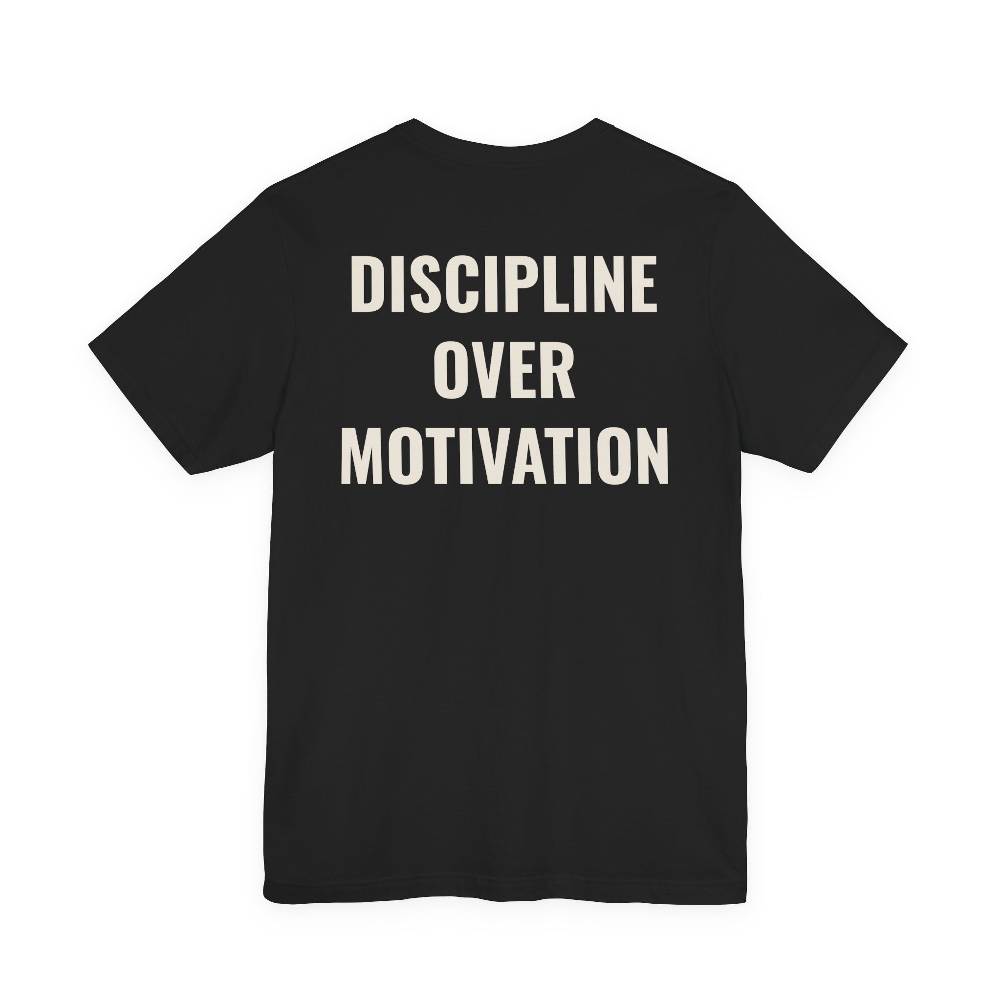 Discipline over Motivation T-Shirt